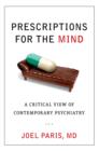 Prescriptions for the Mind : A Critical View of Contemporary Psychiatry - eBook