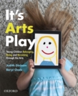 It's Arts Play : Belonging, Being and Becoming through the Arts - Book