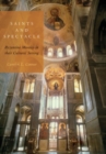 Saints and Spectacle : Byzantine Mosaics in their Cultural Setting - Book