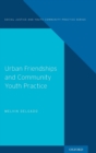 Urban Friendships and Community Youth Practice - Book