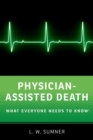 Physician-Assisted Death : What Everyone Needs to Know® - Book
