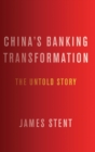 China's Banking Transformation : The Untold Story - Book
