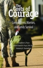 The Costs of Courage : Combat Stress, Warriors, and Family Survival - Book