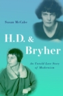 H. D. & Bryher : An Untold Love Story of Modernism - eBook