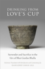 Drinking From Love's Cup : Surrender and Sacrifice in the V?rs of Bhai Gurdas Bhalla - eBook