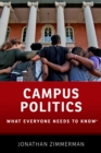 Campus Politics : What Everyone Needs to Know? - eBook