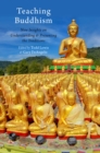 Teaching Buddhism : New Insights on Understanding and Presenting the Traditions - eBook