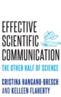 Effective Scientific Communication : The Other Half of Science - Book
