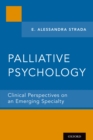 Palliative Psychology : Clinical Perspectives on an Emerging Specialty - eBook