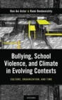 Bullying, School Violence, and Climate in Evolving Contexts : Culture, Organization, and Time - Book