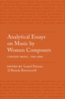 Analytical Essays on Music by Women Composers: Concert Music, 1960-2000 - Book
