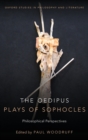 The Oedipus Plays of Sophocles : Philosophical Perspectives - Book