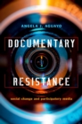 Documentary Resistance : Social Change and Participatory Media - eBook