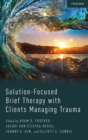 Solution-Focused Brief Therapy with Clients Managing Trauma - Book