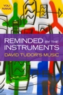 Reminded by the Instruments : David Tudor's Music - eBook