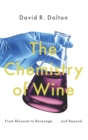 The Chemistry of Wine : From Blossom to Beverage and Beyond - Book
