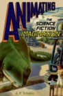 Animating the Science Fiction Imagination - Book