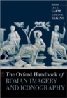 The Oxford Handbook of Roman Imagery and Iconography - Book