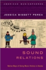 Sound Relations : Native Ways of Doing Music History in Alaska - eBook