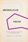 Unparalleled Poetry : A Cognitive Approach to the Free-Rhythm Verse of the Hebrew Bible - Book
