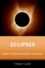 Eclipses : What Everyone Needs to Know® - Book