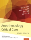 Anesthesiology Critical Care Board Review - Book