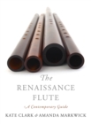 The Renaissance Flute : A Contemporary Guide - Book