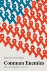 Common Enemies : Disease Campaigns in America - Book