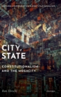 City, State : Constitutionalism and the Megacity - Book