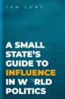 A Small State's Guide to Influence in World Politics - eBook