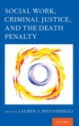 Social Work, Criminal Justice, and the Death Penalty - Book