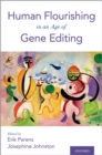 Human Flourishing in an Age of Gene Editing - eBook