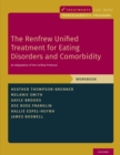 The Renfrew Unified Treatment for Eating Disorders and Comorbidity : An Adaptation of the Unified Protocol, Workbook - eBook