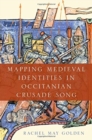 Mapping Medieval Identities in Occitanian Crusade Song - Book
