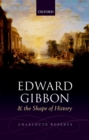 Edward Gibbon and the Shape of History - eBook
