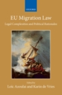 EU Migration Law : Legal Complexities and Political Rationales - eBook