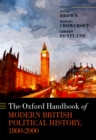 The Oxford Handbook of Modern British Political History, 1800-2000 - eBook