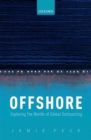 Offshore : Exploring the Worlds of Global Outsourcing - eBook