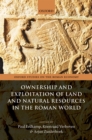 Ownership and Exploitation of Land and Natural Resources in the Roman World - eBook