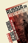 Russia in Revolution : An Empire in Crisis, 1890 to 1928 - eBook