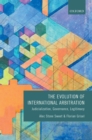 The Evolution of International Arbitration : Judicialization, Governance, Legitimacy - eBook