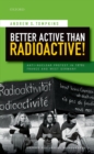 Better Active than Radioactive! : Anti-Nuclear Protest in 1970s France and West Germany - eBook