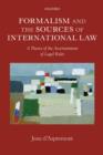 Formalism and the Sources of International Law : A Theory of the Ascertainment of Legal Rules - eBook