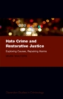 Hate Crime and Restorative Justice : Exploring Causes, Repairing Harms - eBook