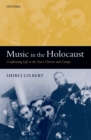 Music in the Holocaust : Confronting Life in the Nazi Ghettos and Camps - eBook