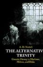 The Alternative Trinity : Gnostic Heresy in Marlowe, Milton, and Blake - eBook