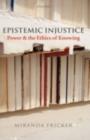 Epistemic Injustice : Power and the Ethics of Knowing - eBook