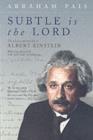 Subtle is the Lord : The Science and the Life of Albert Einstein - eBook