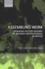 Assembling Work : Remaking Factory Regimes in Japanese Multinationals in Britain - eBook