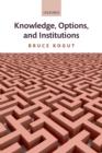 Knowledge, Options, and Institutions - eBook